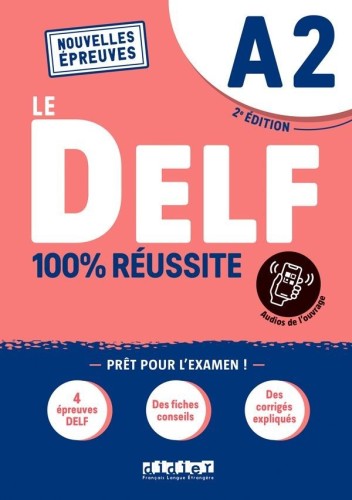 DELF A2 100% Réussite (Nouvelles épreuves)