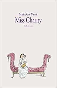 Miss Charity (Marie-Aude Murail)