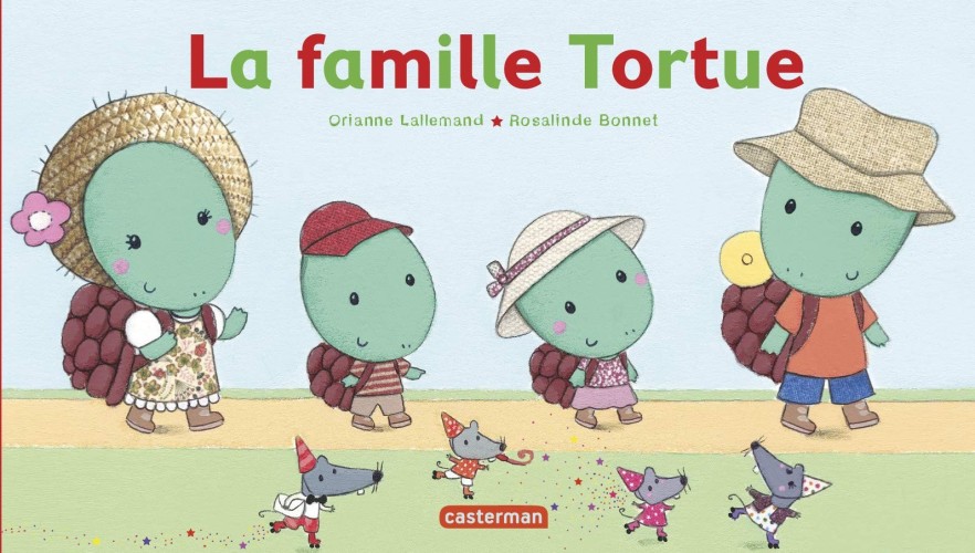 La Famille Tortue (Orianne Lallemand et Rosalinde Bonnet)