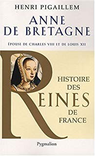 Anne de Bretagne : épouse de Charles VIII et de Louis XII - Click to enlarge picture.